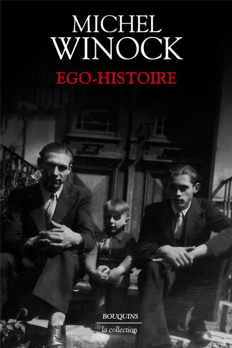 EGO-HISTOIRE - WINOCK MICHEL - BOUQUINS