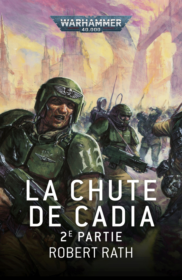 LA CHUTE DE CADIA : 2E PARTIE - Robert Rath - BLACK LIBRARY