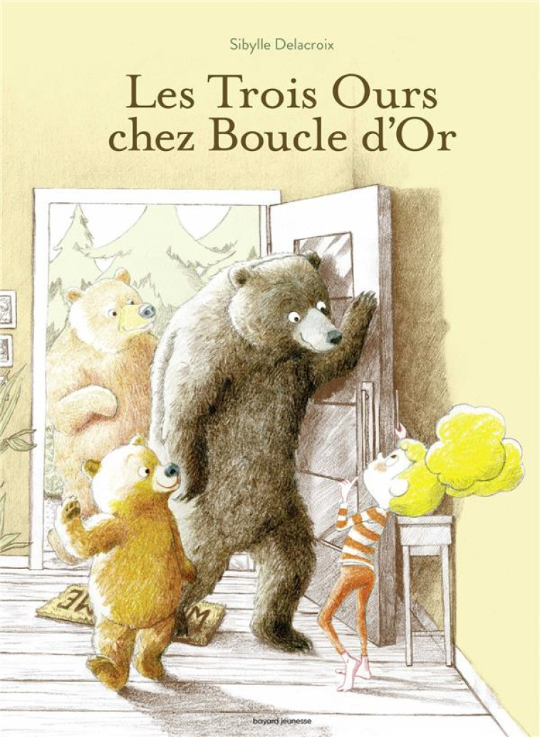 LES TROIS OURS CHEZ BOUCLE D-OR - DELACROIX SIBYLLE - BAYARD JEUNESSE