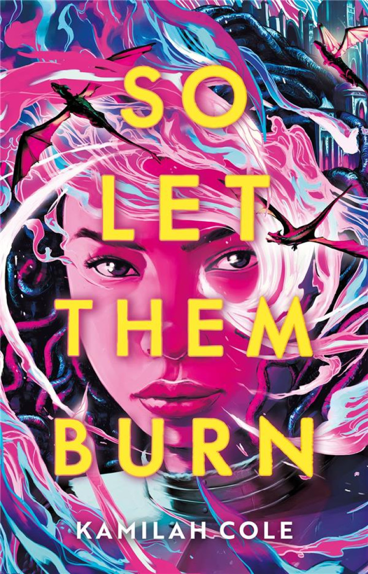 SO LET THEM BURN - COLE KAMILAH - HACHETTE