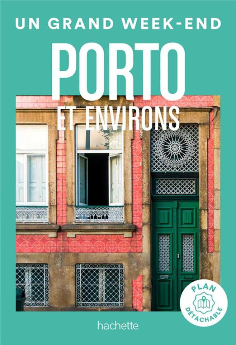 PORTO GUIDE UN GRAND WEEK-END - COLLECTIF - HACHETTE