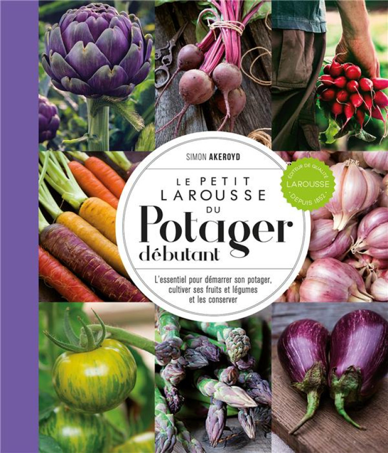 LE PETIT LAROUSSE DU POTAGER DEBUTANT - AKEROYD SIMON - LAROUSSE