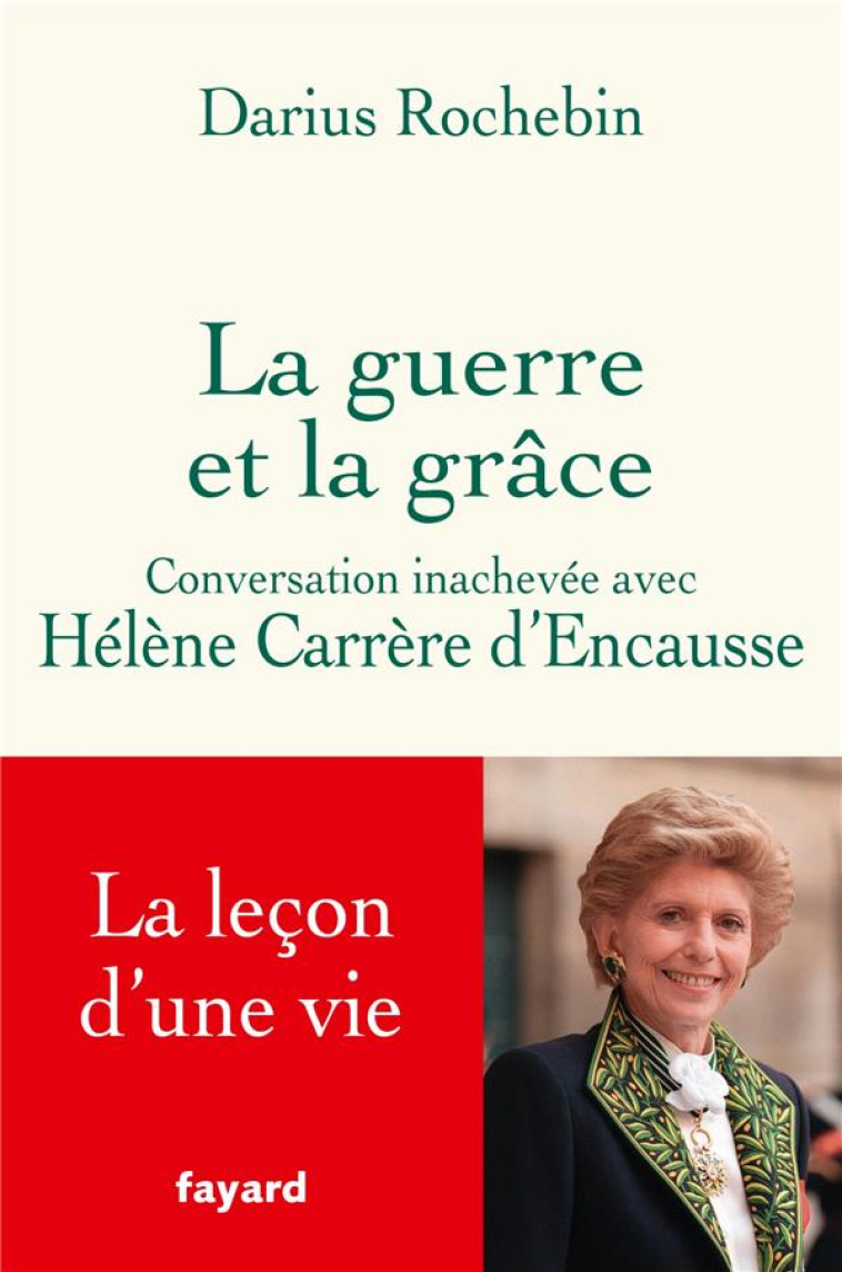 LA GUERRE ET LA GRACE - CARRERE D-ENCAUSSE - FAYARD