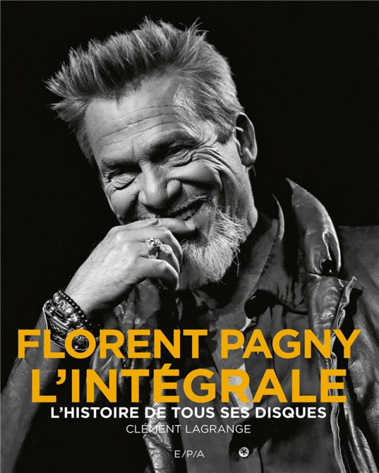 FLORENT PAGNY - L-INTEGRALE - L-HISTOIRE DE TOUS SES DISQUES - LAGRANGE CLEMENT - EPA