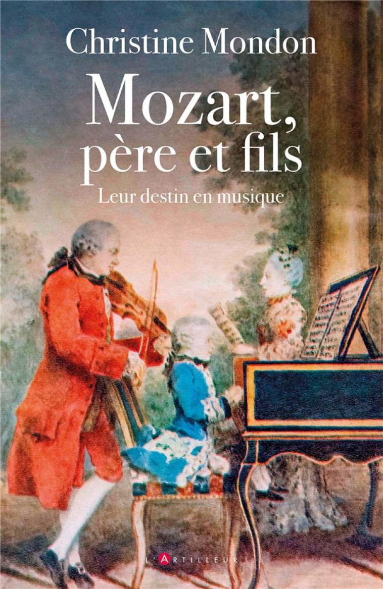 MOZART, PERE ET FILS - LEUR DESTIN EN MUSIQUE - MONDON CHRISTINE - EDITIONS DU TOUCAN