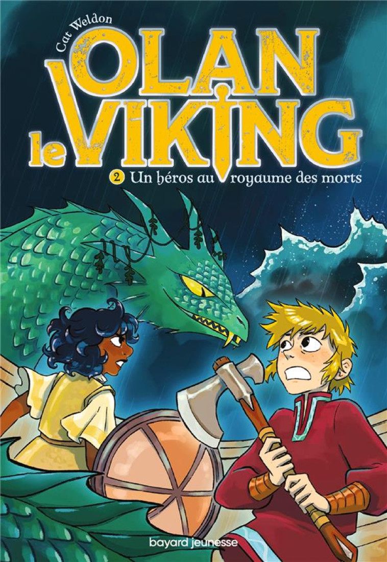 OLAN LE VIKING T02 UN HEROS AU ROYAUME DES MORTS - WELDON/KEAR/JAMMES - BAYARD JEUNESSE