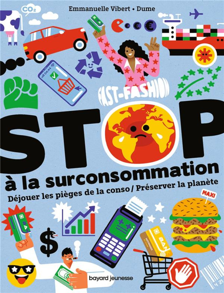 STOP A LA SURCONSOMMATION - VIBERT/DUME - BAYARD JEUNESSE