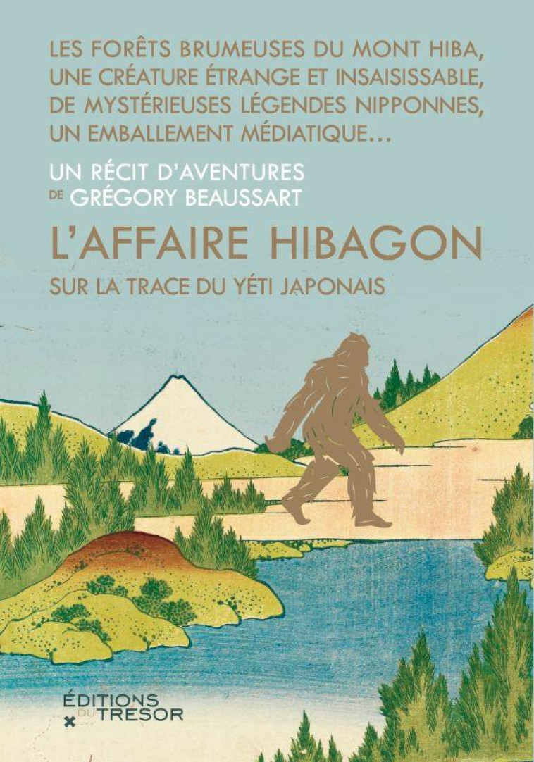 L-AFFAIRE HIBAGON SUR LA TRACE DU YETI JAPONAIS - BEAUSSART GREGORY - TRESOR