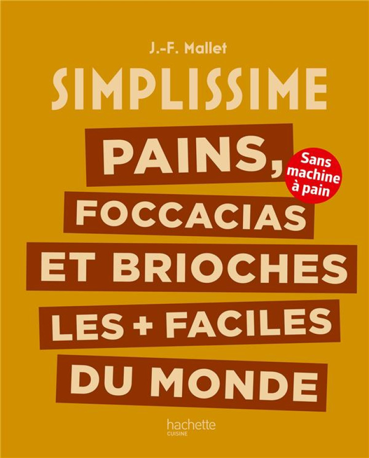 PAINS, BRIOCHES ET FOCCACIAS - MALLET JEAN-FRANCOIS - HACHETTE