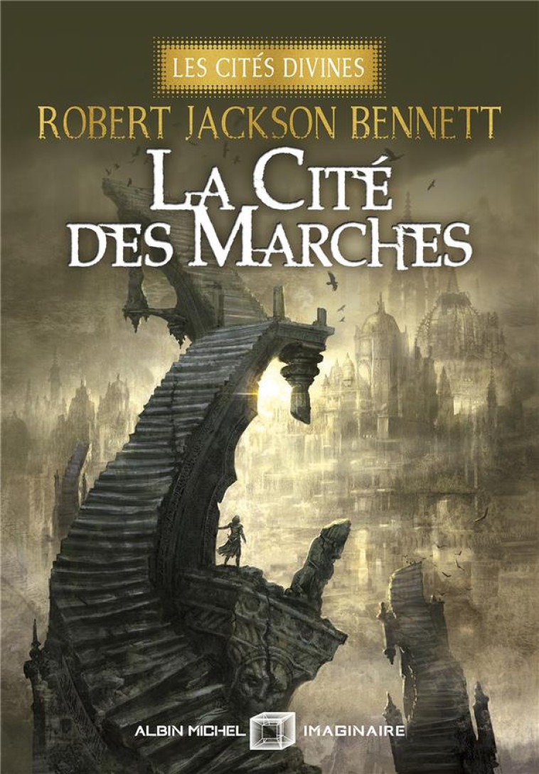 LES CITES DIVINES T01 LA CITE DES MARCHES - COLLECTOR - BENNETT R J. - ALBIN MICHEL