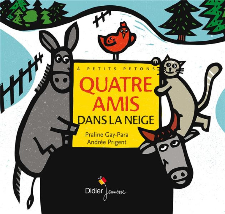 QUATRE AMIS DANS LA NEIGE - GAY-PARA/PRIGENT - DIDIER