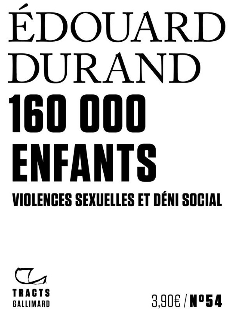 160 000 ENFANTS : VIOLENCES SEXUELLES ET DENI SOCIAL - DURAND  EDOUARD  - GALLIMARD