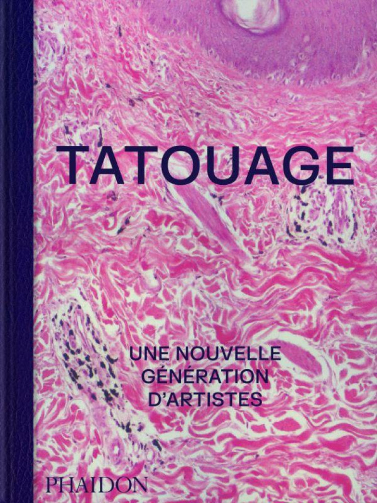 TATOUAGE - UNE NOUVELLE GENERATION D-ARTISTES - PHAIDON - NC