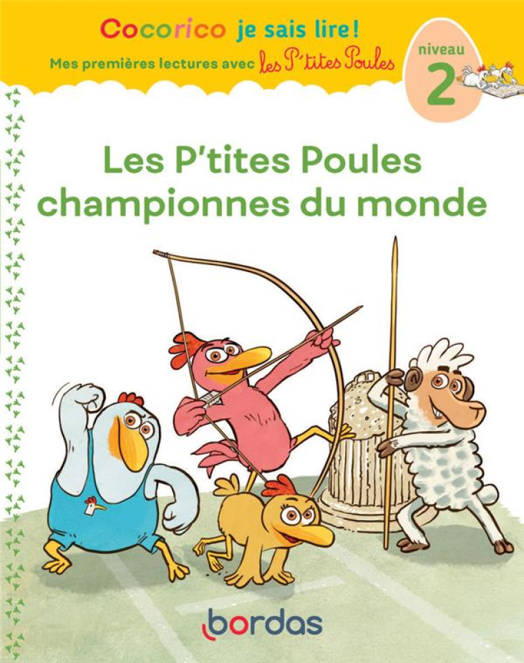 LES P-TITES POULES CHAMPIONNES DU MONDE CP NIVEAU 2 - OLIVIER/HEINRICH - BORDAS