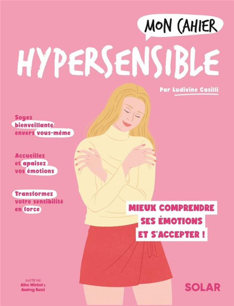 MON CAHIER HYPERSENSIBLE - MIEUX COMPRENDRE SES EMOTIONS ET S-ACCEPTER - CASILLI/WIETZEL - SOLAR