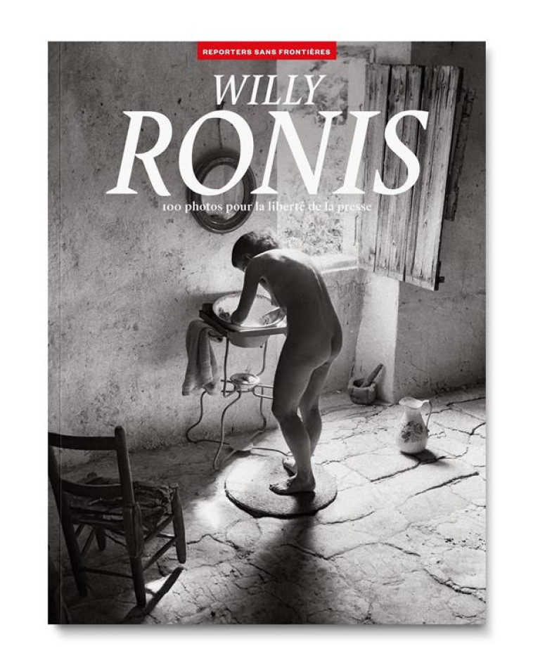 100 PHOTOS POUR LA LIBERTE DE LA PRESSE T75 - RONIS WILLY - REPORTERS