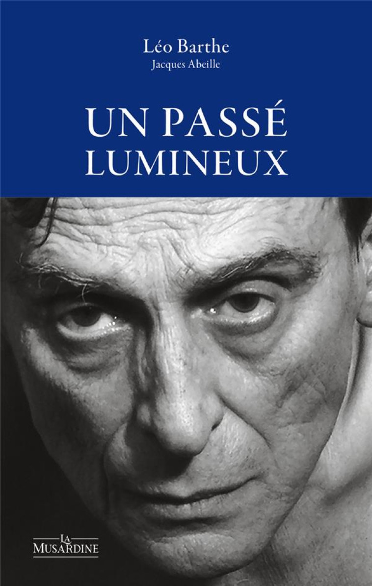 UN PASSE LUMINEUX - BARTHE LEO - LA MUSARDINE