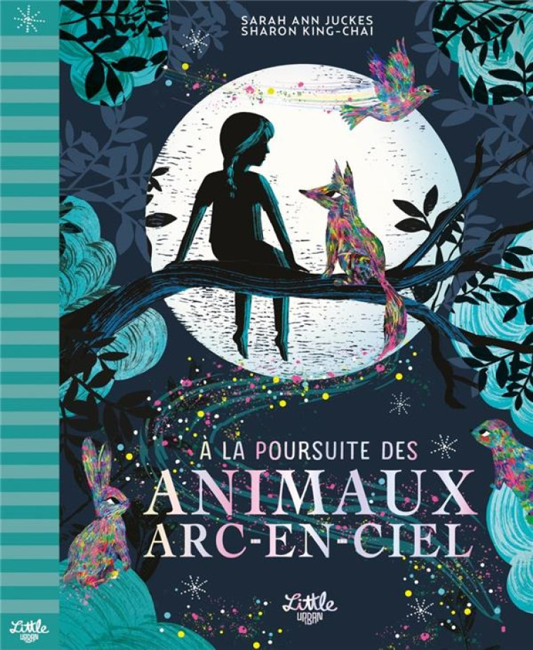 A LA POURSUITE DES ANIMAUX ARC-EN-CIEL - JUCKES SARAH ANN/KING-CHAI SHA - LITTLE URBAN