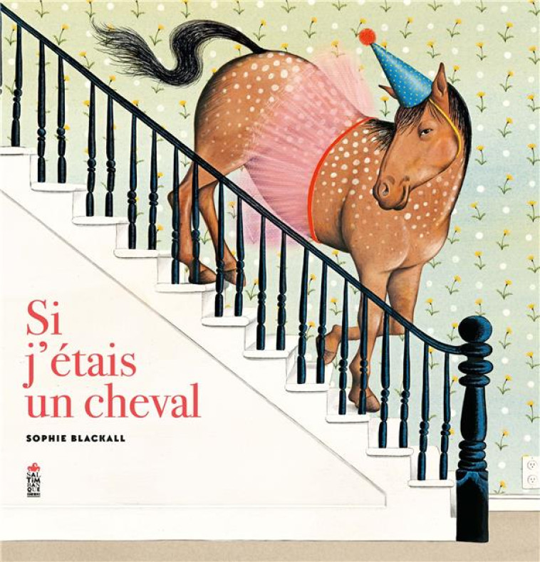 SI J-ETAIS UN CHEVAL - BLACKALL SOPHIE - SALTIMBANQUE