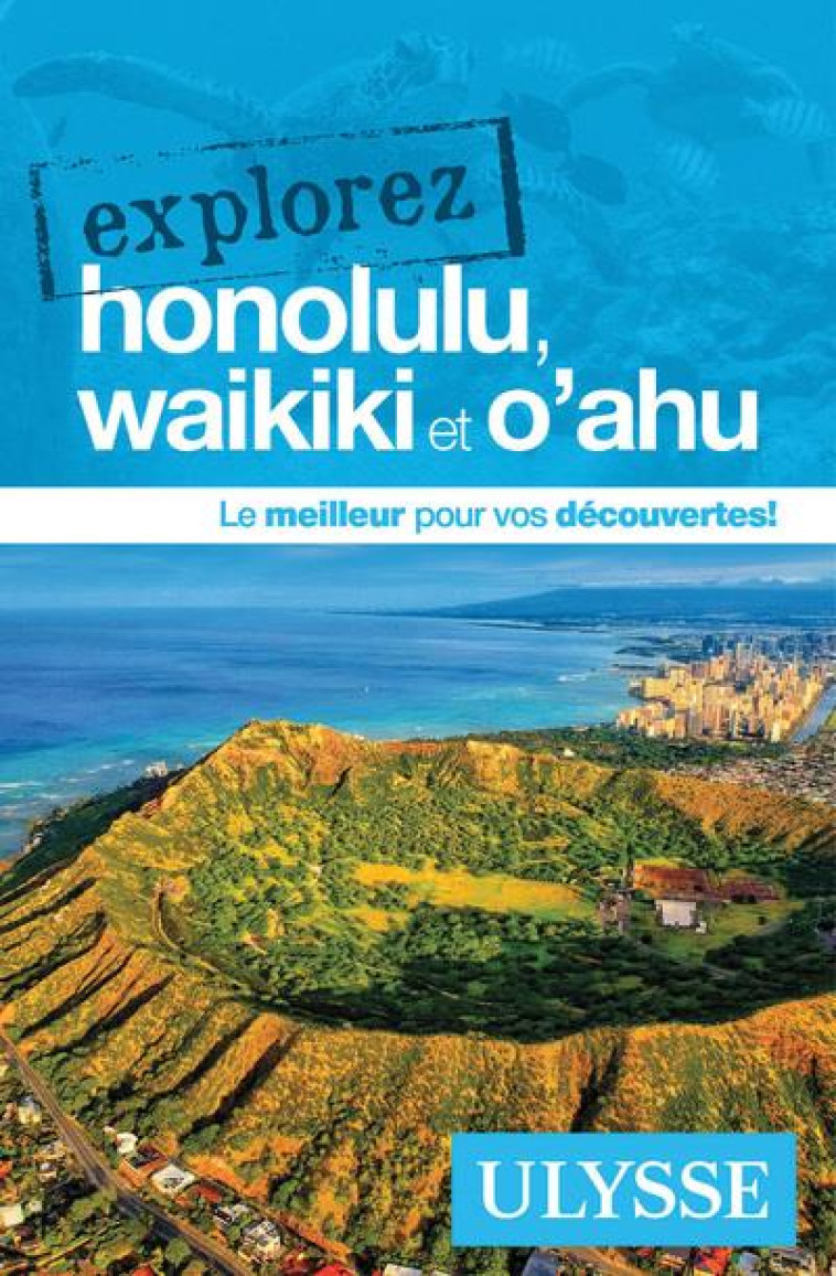 EXPLOREZ HONOLULU, WAIKIKI ET O-AHU - COLLECTIF - ULYSSE