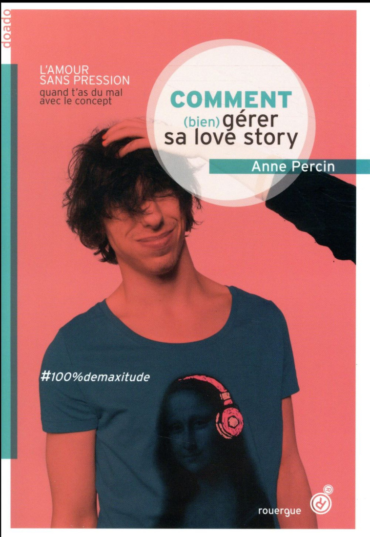 COMMENT (BIEN) GERER SA LOVE STORY - NE - PERCIN ANNE - Rouergue