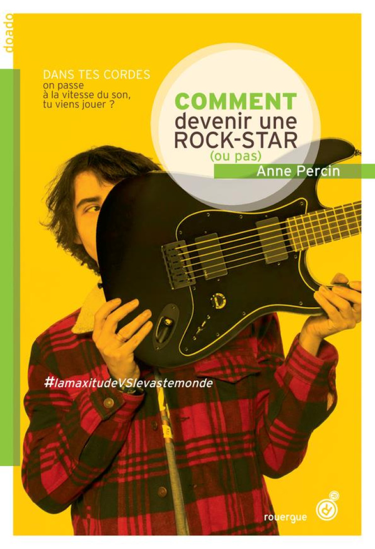 COMMENT DEVENIR UNE ROCK STAR (OU PAS) - NE - PERCIN ANNE - Rouergue