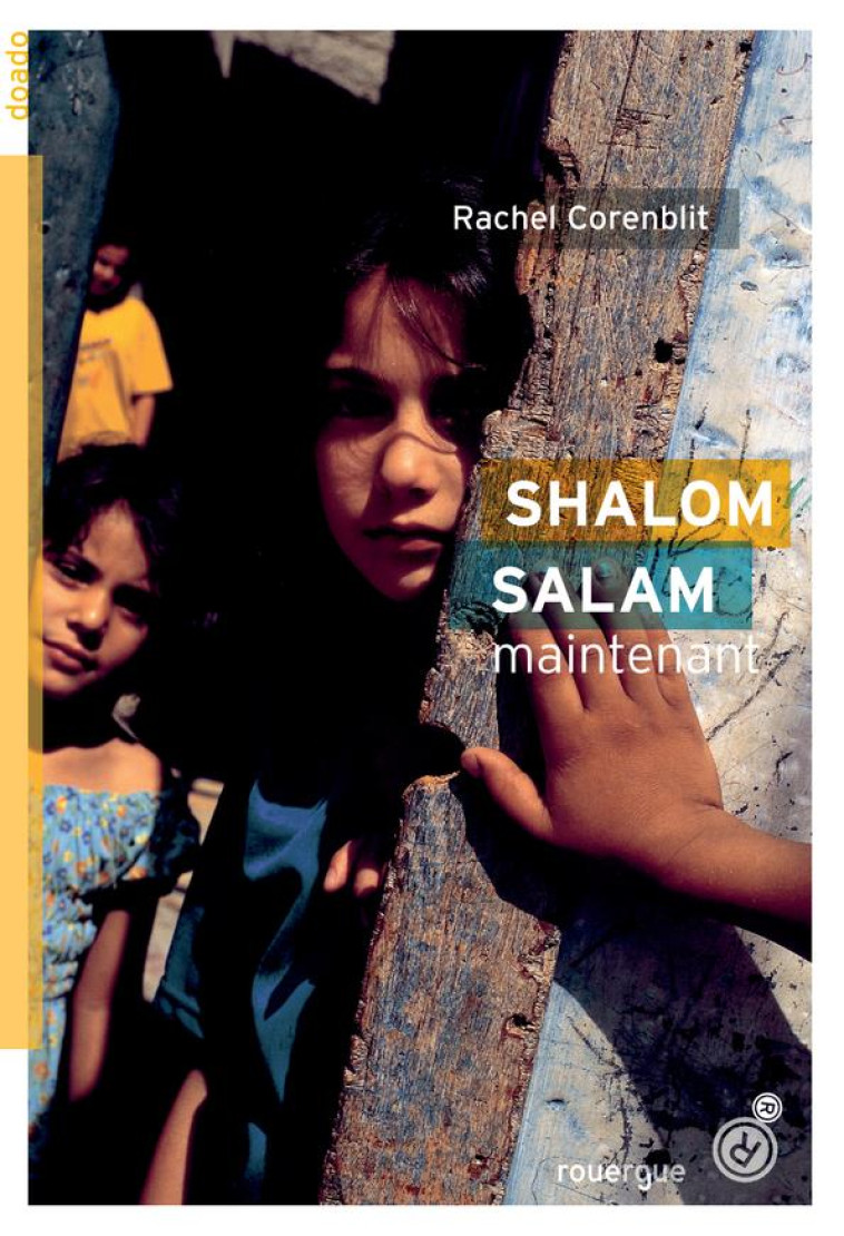 SHALOM SALAM MAINTENANT - CORENBLIT RACHEL - ROUERGUE