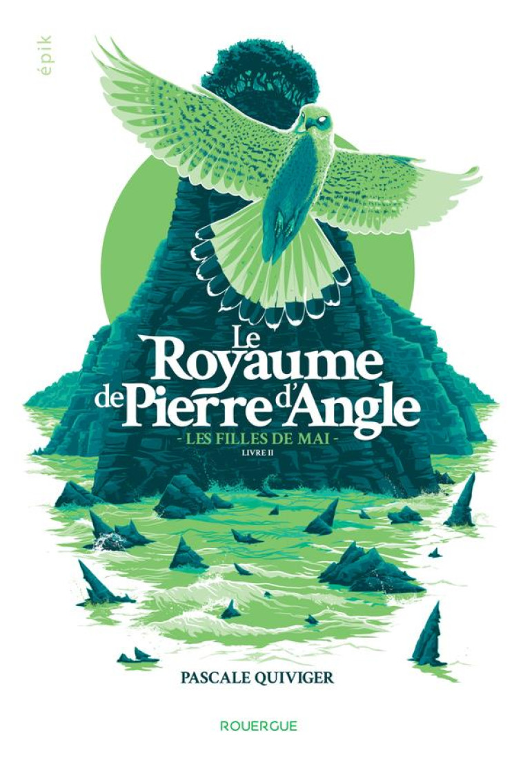 LE ROYAUME DE PIERRE D-ANGLE T2 LES FILLES DE MAI - QUIVIGER PASCALE - ROUERGUE