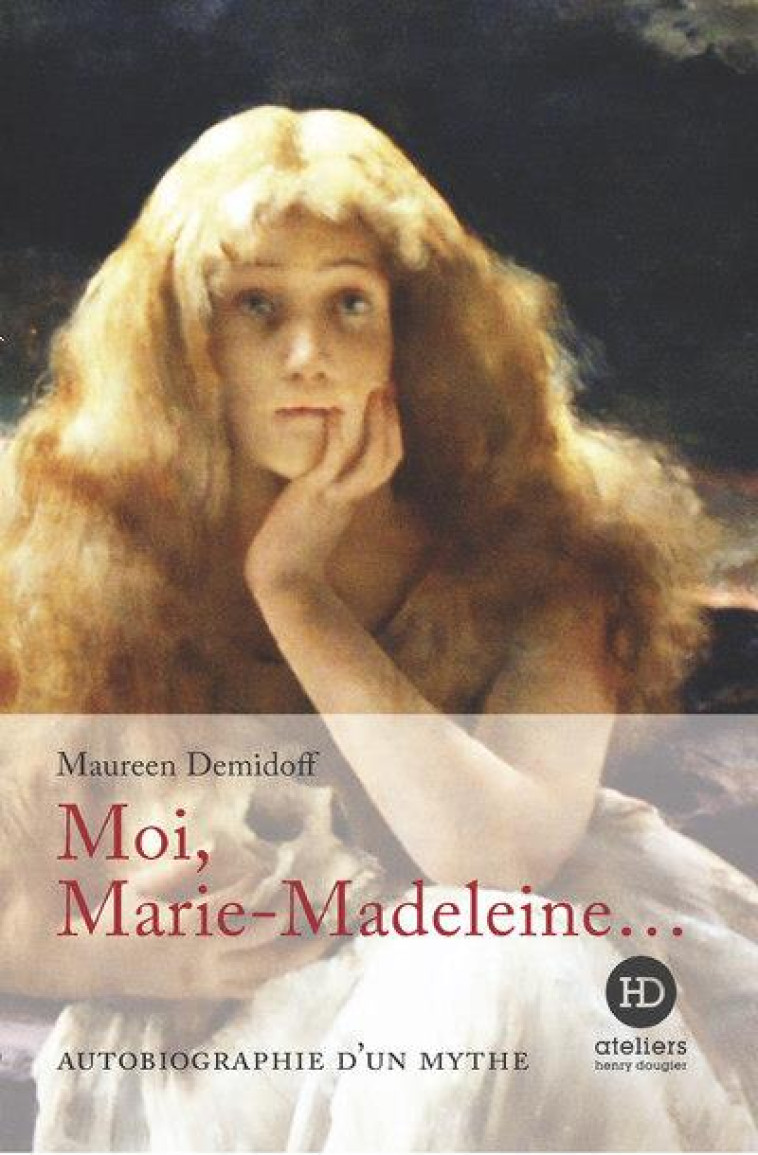 MOI, MARIE-MADELEINE... - DEMIDOFF MAUREEN - HENRY DOUGIER