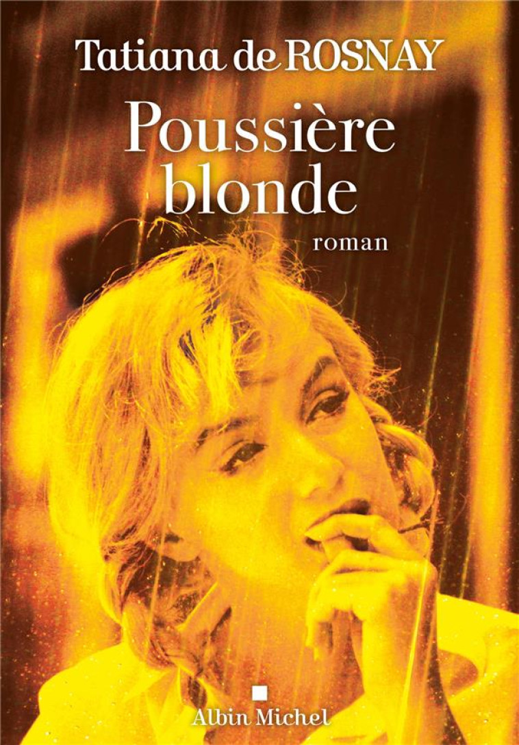 POUSSIERE BLONDE - ROSNAY TATIANA - ALBIN MICHEL