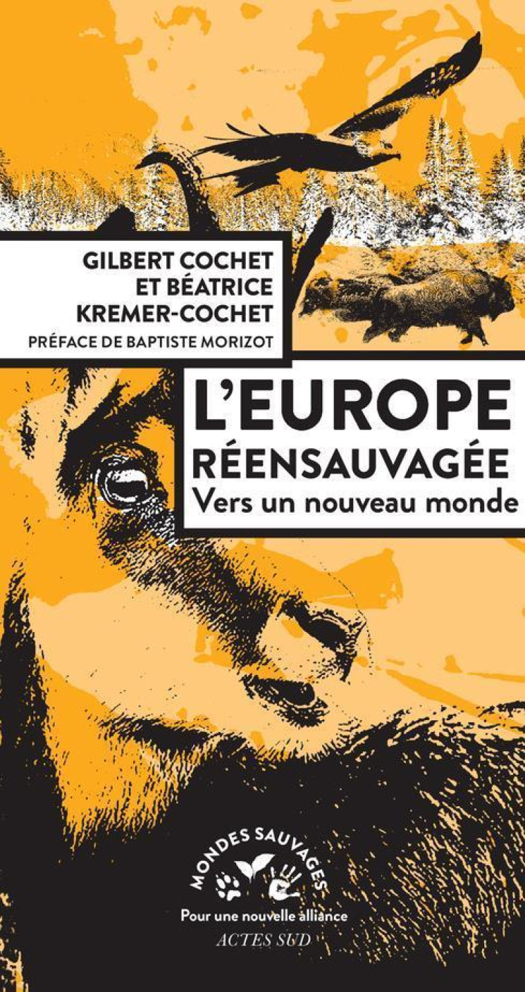 L-EUROPE REENSAUVAGEE - VERS UN NOUVEAU MON DE - COCHET/KREMER-COCHET - ACTES SUD