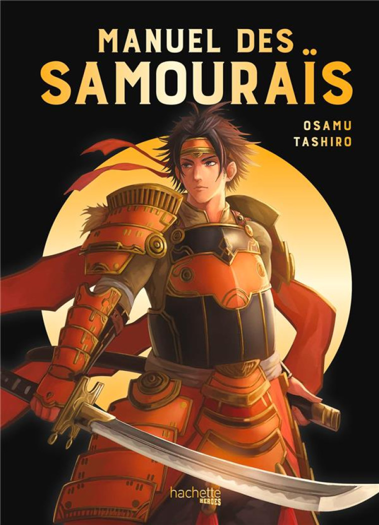 MANUEL DES SAMOURAIS - TASHIRO OSAMU - HACHETTE