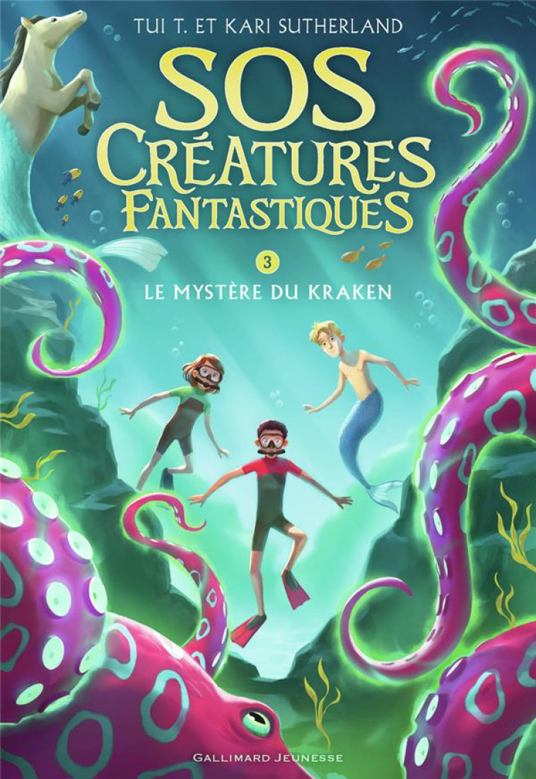 SOS CREATURES FANTASTIQUES T03 LE MYSTERE DU KRAKEN - SUTHERLAND - GALLIMARD