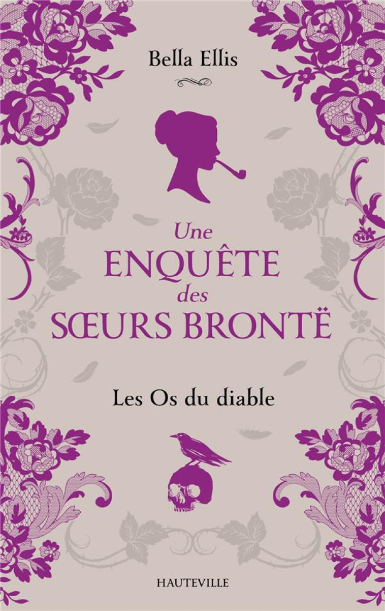 UNE ENQUETE DES SOEURS BRONTE T02 LES OS DU DIABLE - ELLIS BELLA - HAUTEVILLE