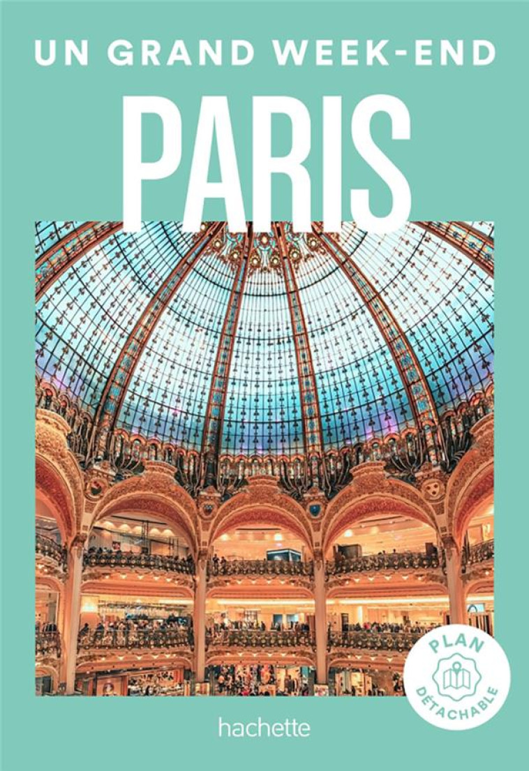 PARIS GUIDE - UN GRAND WEEK-END - COLLECTIF - HACHETTE