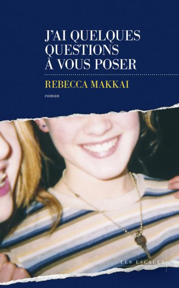 J-AI QUELQUES QUESTIONS A VOUS POSER - MAKKAI REBECCA - LES ESCALES