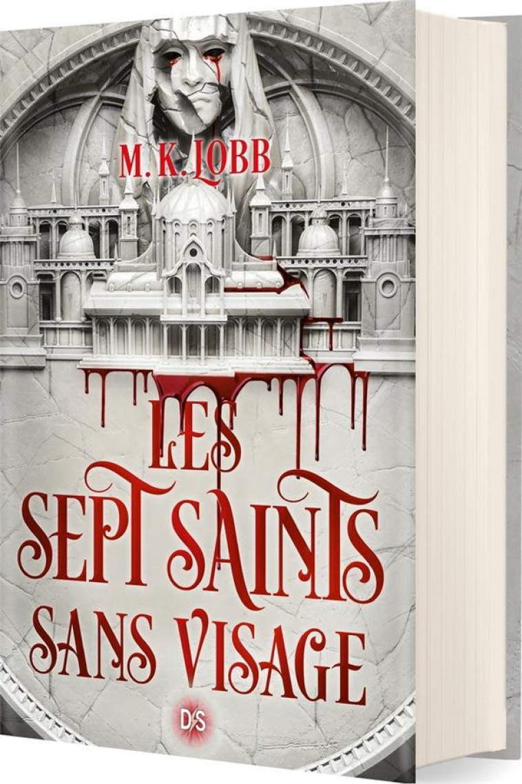 LES SEPT SAINTS SANS VISAGE T01 (RELIE) - LOBB M. K. - DE SAXUS