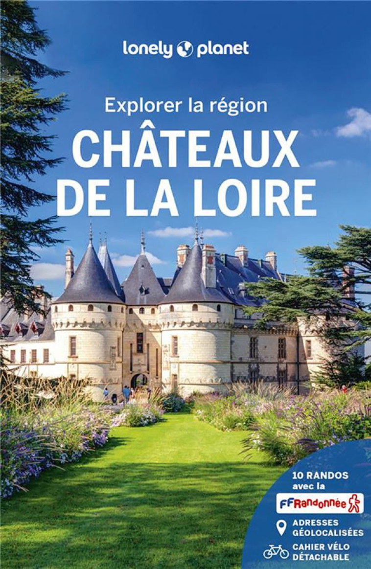 EXPLORER LA REGION CHATEAUX DE LA LOIRE 2ED - LONELY PLANET - LONELY PLANET