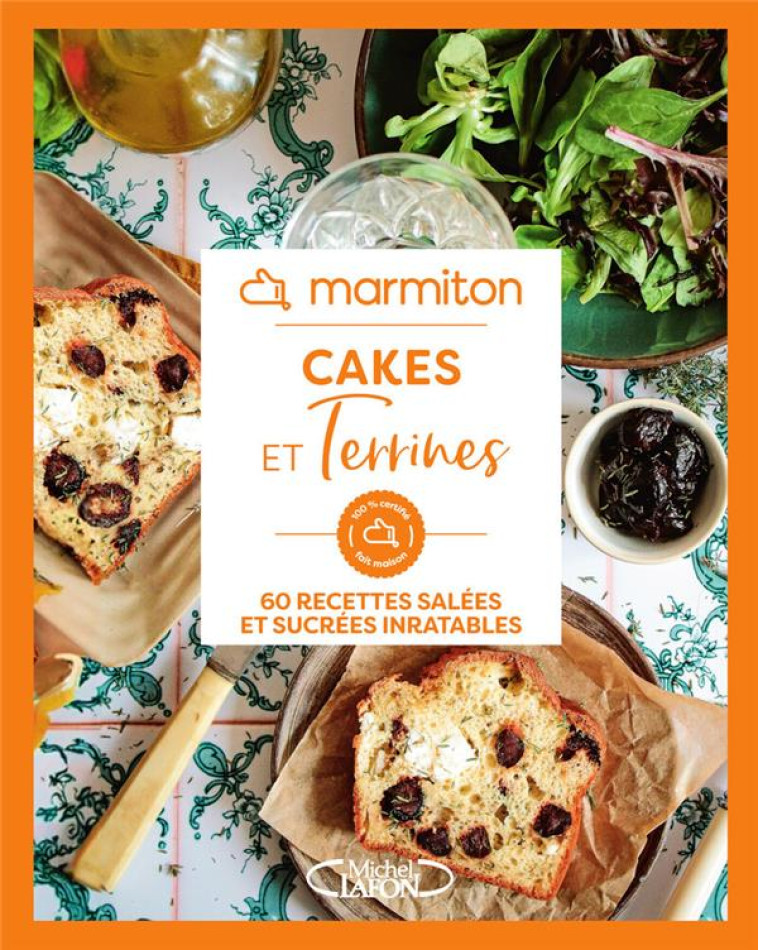 CAKES ET TERRINES - 60 RECETTES SALEES ET SUCREES INRATABLES - MARMITON - MICHEL LAFON