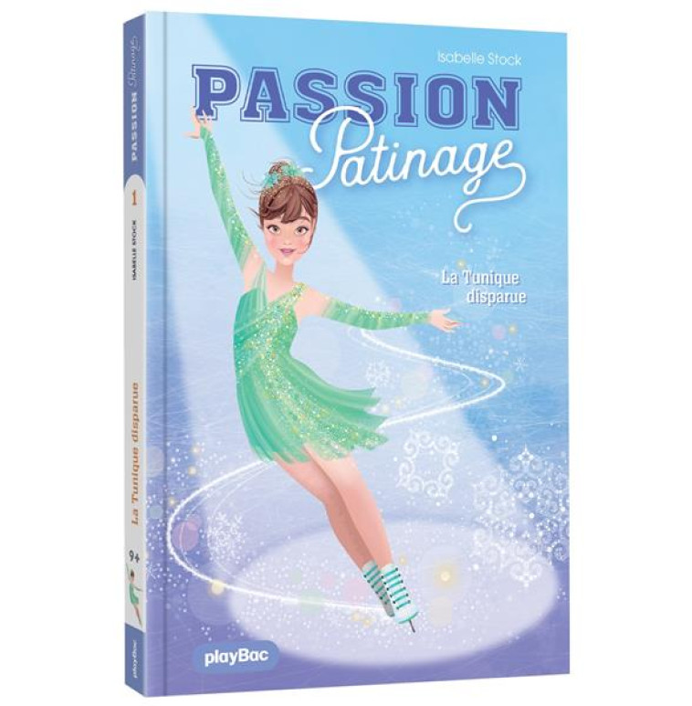 PASSION PATINAGE T01 LA TUNIQUE A DISPARUE - STOK ISABELLE - PRISMA