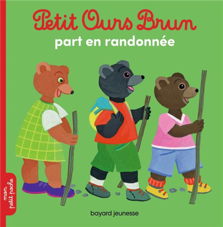 PETIT OURS BRUN PART EN RANDONNEE - CLUBINAIS/BOUR D./BOUR L. - BAYARD JEUNESSE