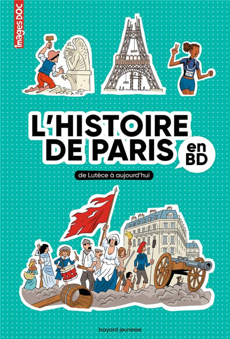 L-HISTOIRE DE PARIS EN BD - CREPON SOPHIE - BAYARD JEUNESSE