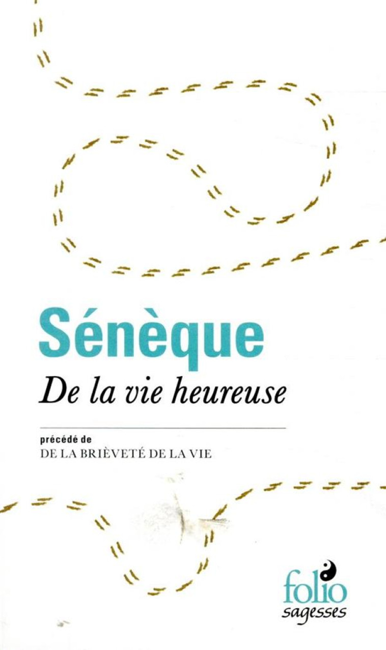 DE LA VIE HEUREUSE / DE LA BRIEVETE DE LA V IE - SENEQUE - GALLIMARD