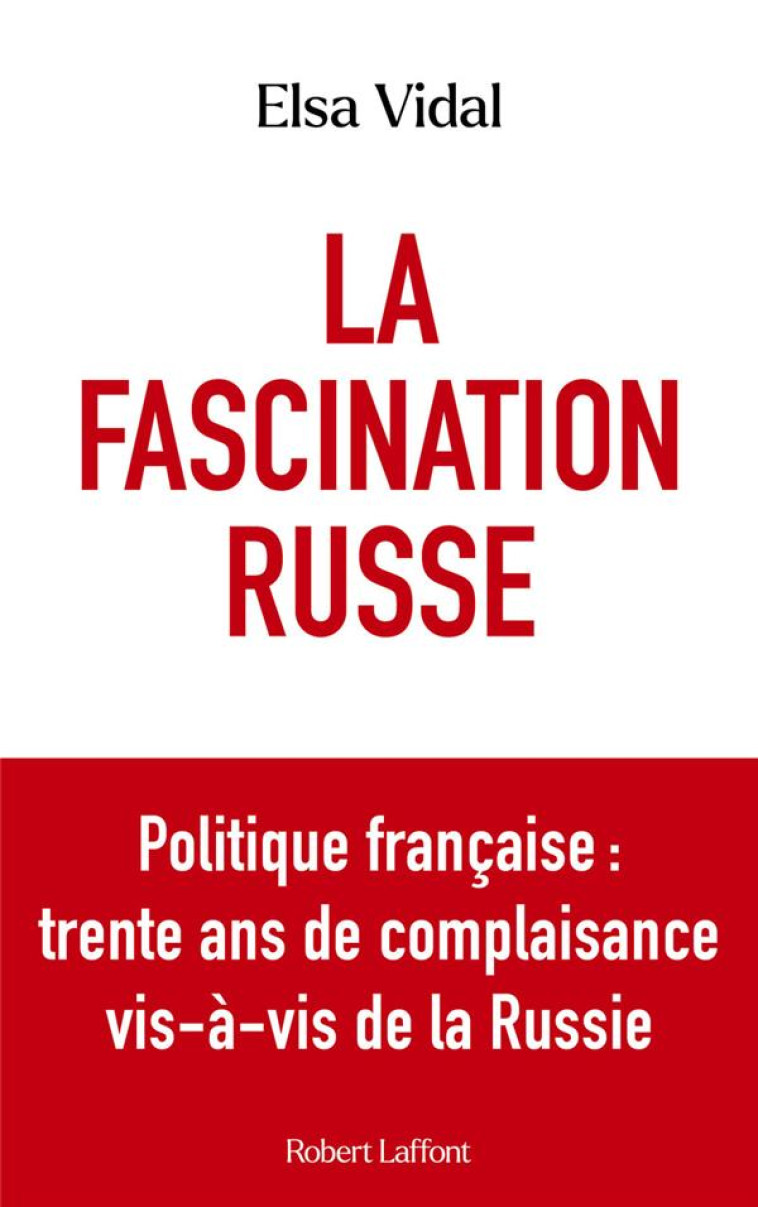 LA FASCINATION RUSSE - VIDAL ELSA - ROBERT LAFFONT