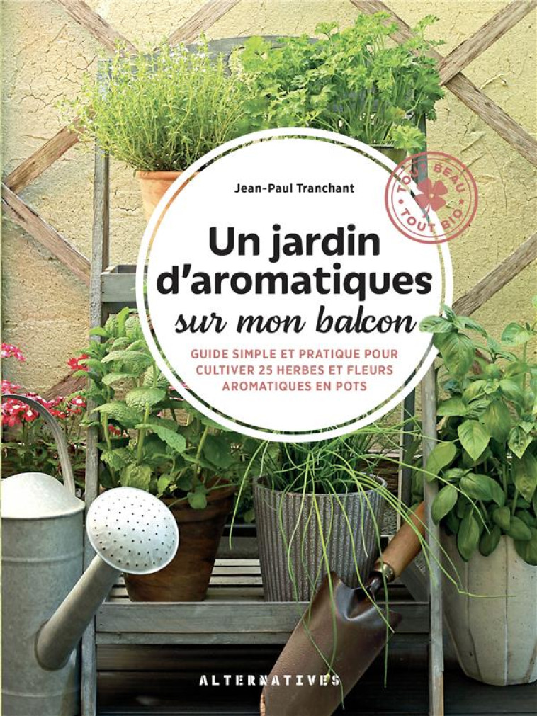 UN JARDIN D-AROMATIQUES SUR MON BALCON - TRANCHANT PAUL - GALLIMARD