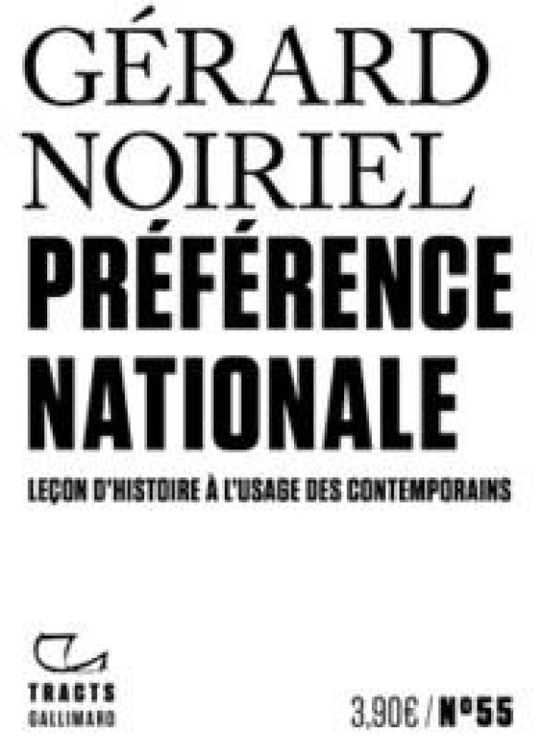 PREFERENCE NATIONALE - UNE LECON D-HISTOIRE A L-USAGE DES CONTEMPORAINS - NOIRIEL GERARD - GALLIMARD