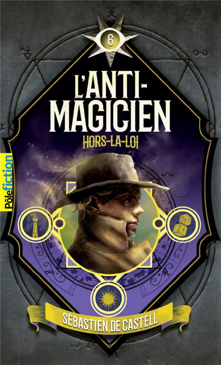 L-ANTI-MAGICIEN T06 HORS-LA-LOI - SEBASTIEN DE CASTELL - GALLIMARD