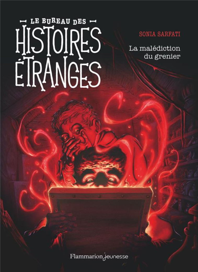 LE BUREAU DES HISTOIRES ETRANGES - LA MALEDICTION DU GRENIER - SARFATI SONIA - FLAMMARION