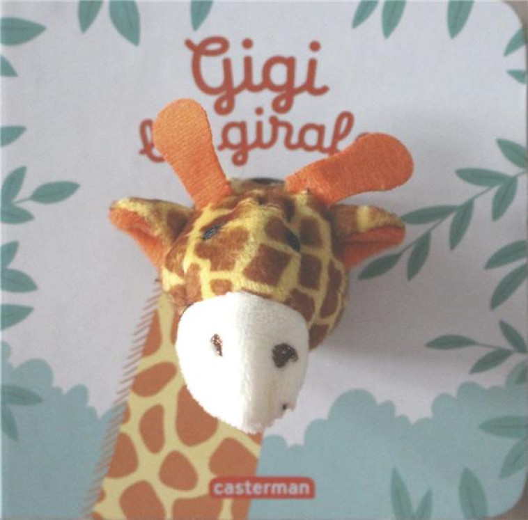 GIGI LA GIRAFE - CHETAUD/JULIEN - Casterman