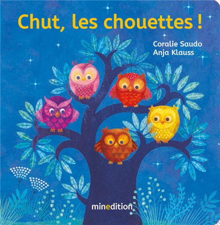 CHUT, LES CHOUETTES ! - SAUDO/KLAUSS - MINEDITION